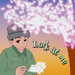 Look at me Prod.Mpc1995