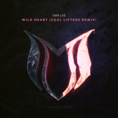 SMR LVE - Wild Heart (Soul Lifters Remix)