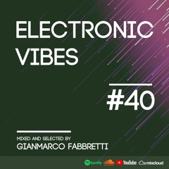 Electronic Vibes Session #40