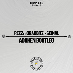 REZZ ft. Grabbitz - Signal (ADUKEN Bootleg)