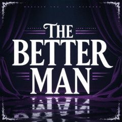 The Better Man