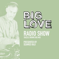 Big Love Radio Show - September 2025 - Dazzle Drums Big Mix