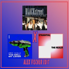 Lika K X C'hantal X Dr Dre, Blackstreet, Q.Pen - The Drill The Realm No Diggity (Alex FISCHER Edit)