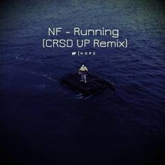 NF - Running (CRSD UP Remix) [FREE DL]