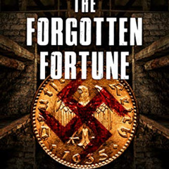 [Read] KINDLE 📮 The Forgotten Fortune: An Archaeological Thriller (The Jack Reilly A