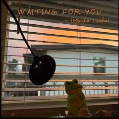 Waiting For You