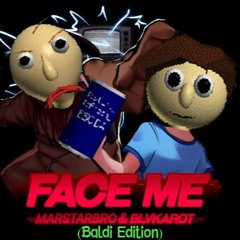 EVERY DOOR (Face Me but Baldi & The Player sing it)