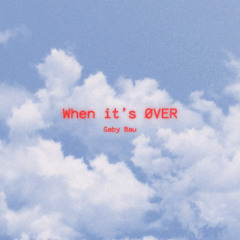 Gaby Bau - When it's Over