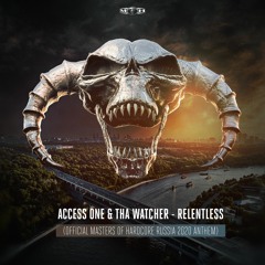 Access One & Tha Watcher - Relentless (Official Masters of Hardcore Russia 2020 Anthem)