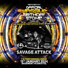 SAVAGE ATTACK - Promo mix for Marc Smith's MASSIVE Birthday STOMP 12 -Jan 13th 2024 @ Basement 45