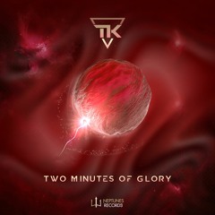 Tk - Two Minutes Of Glory (OUT NOW on Neptunes Records)