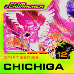 Club Schumacher : Drift Series #12 CHICHIGA