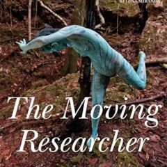 [GET] EPUB 💌 The Moving Researcher by  Ciane Fernandes EPUB KINDLE PDF EBOOK