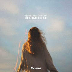 M2chael, FRIDA & James Lacey - Hold Me Close