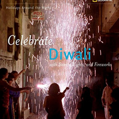 [Read] EBOOK 📚 Holidays Around the World: Celebrate Diwali: With Sweets, Lights, and