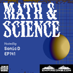 Math & Science Ep. 141