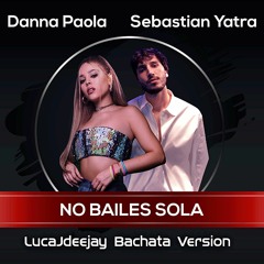 Danna Paola, Sebastian Yatra - No Bailes Sola (Bachata Version)