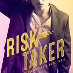 [GET] KINDLE 💘 Risk Taker (Mixed Messages Book 3) by  Lily Morton [EBOOK EPUB KINDLE