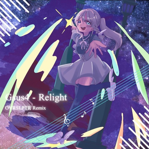 Gsus4 - Relight(OVRSLPTR Remix)