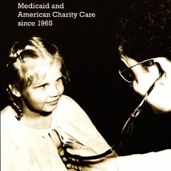 💓 [Access] Download PDF Book Kindle Poor People's Medicine: Medicaid and American Charity Care si