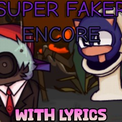 Super Faker Encore WITH LYRICS | NicoisNXXT | High Quality Version