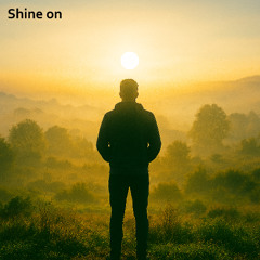Shine on