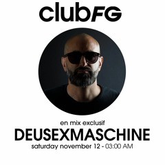 Radio FG Presents DeusExMaschine Exclusive Dj Set (Club FG 11/12/2022)