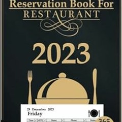 VIEW PDF EBOOK EPUB KINDLE Reservation Book For Restaurant 2023: Full Year of Reserva