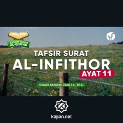 15. Kajian Tafsir Al-Quran_ Tafsir Surat Al-Infithar Ayat 11 - Ustadz Abdullah Zaen, Lc., MA