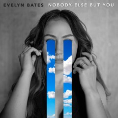 Nobody Else But You