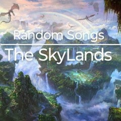 Random Songs: The SkyLands
