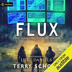 [VIEW] EPUB KINDLE PDF EBOOK Flux: The Game Is Life, Book 10 by  Terry Schott,Luke Da