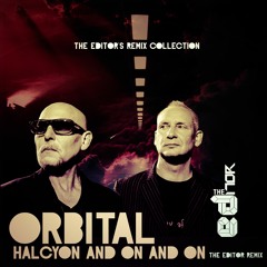 Orbital - Halcyon And On And On (The Editor Remix)