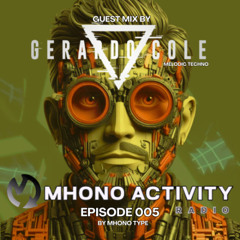 PODCAST_EPISODIO_005_OF_MHONO_ACTIVITY_RADIO_EXCLUSIVE_GUEST_MIX_GERARDO_COLE_ 25