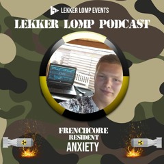 Lekker Lomp Resident Podcast  - Anxiety (Mar 2022)