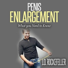 GET KINDLE PDF EBOOK EPUB Penis Enlargement: What You Need to Know by  J.D. Rockefell