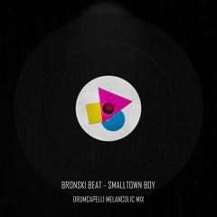 Bronski Beat - Smalltown Boy (Drumcapelli Melancolic Mix)