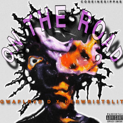 On The Road Feat. GwapLvrd D (Prod TokinPotent)