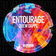 Premiere: Drew Dapps - Entourage [deeperdub]