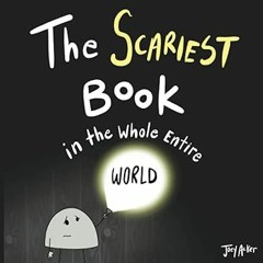 [ePUB] The Scariest Book in the Whole Entire World (Entire World Books) Writen By Joey Acker (A