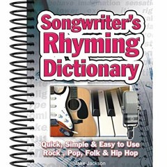 Read EBOOK EPUB KINDLE PDF Songwriter's Rhyming Dictionary: Quick, Simple & Easy to U