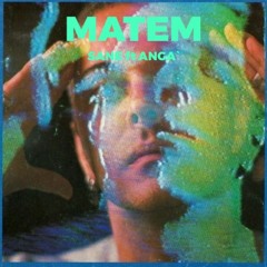 MATEM - Anga` (ft Sane) (prod: Alejandro XO)