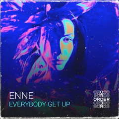 ENNE - Everybody Get Up (Original Mix)