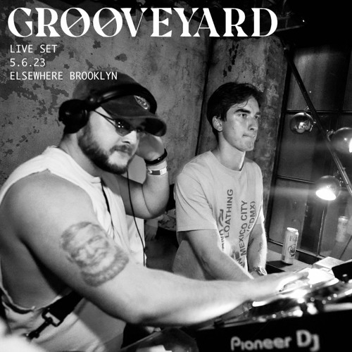 GrooveYard @ Elsewhere Live Set 5.6.23