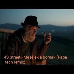 4S Street - Mesélek a bornak (Papa tech remix).mp3