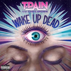 Tony Chronic - T-Pain - Wake up dead Remix