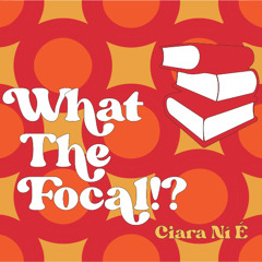 What the Focal!? - S2 - Dr. Alan Titley
