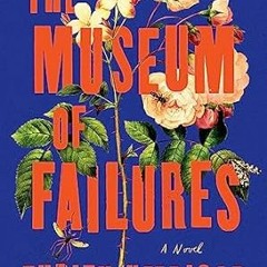 EPUB & PDF [eBook] The Museum of Failures