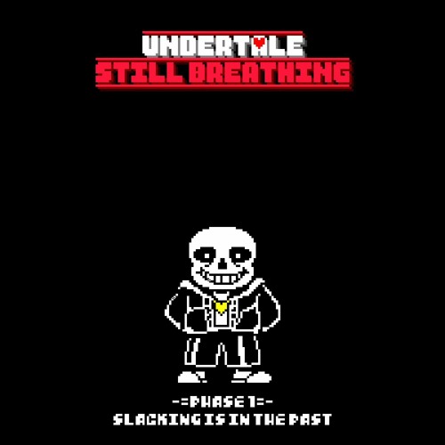 Stream Undertale: Still Breathing OST 003 - Slacking Is In The Past ...