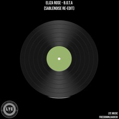 LYC FREEDOWNLOAD 030: Eliza Rose - B.O.T.A (Sablenoise Re - Edit) [FREE DOWNLOAD]